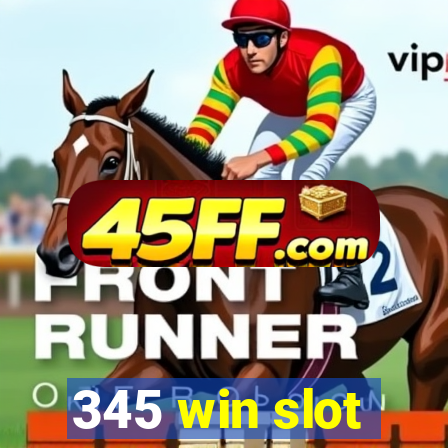 345 win slot